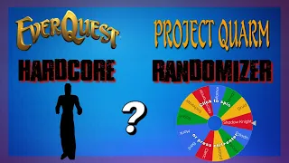 EverQuest Project Quarm | Hardcore Random Character Creation |