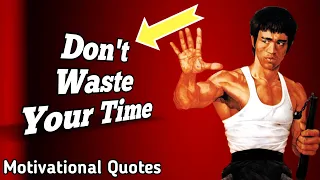 Don't Waste Your Time. Bruce Lee Motivational Quotes.....| Motivational Quotes #2