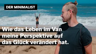 Minimalistisch und glücklich: Wie das Leben im Van meine Sichtweise auf Glück veränderte.