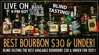 Mash and Drum LIVE! BEST BOURBON $30 & UNDER for 2021!