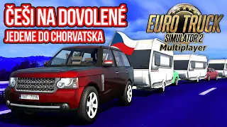 ČEŠI NA DOVOLENÉ ANEB JEDEME DO CHORVATSKA | Euro Truck Simulator 2 ProMods Multiplayer #18