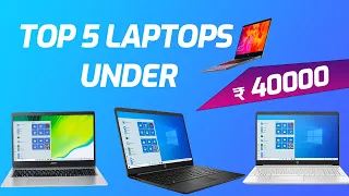 Top 5 Best Laptops Under ₹40,000 For Students And For Multi-tasking in 2021 In English