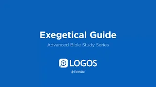 Advanced Bible Study Series | Exegetical Guide