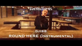 DJIBB - "ROUND HERE" (Instrumental) Prod. By RuebenJames