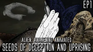 The Seeds of Deception and Uprising, Alien: Awakening Animated - Episode 1 (Unofficial FanFilm)