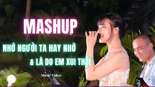 MASHUP NHỚ NGƯỜI TA HAY NHỚ + LÀ DO EM XUI THÔI - Cover by Mộc Band