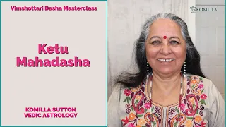 Ketu Mahadasha: Komilla Sutton