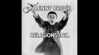 Religions Inc. by Lenny Bruce (1959/ with added VIDEO)