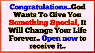 Congratulations..God Wants To Give You Something Special, It Will Change Your Life Forever. Open now