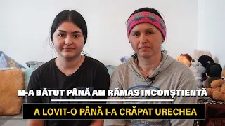 M-a bătut până am rămas inconștientă | A lovit-o până i-a crăpat urechea