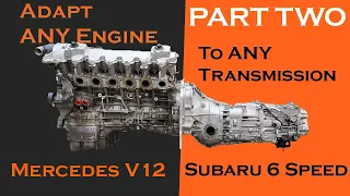 Hooking a Mercedes V12 to a Subaru 6 speed (PART 2)