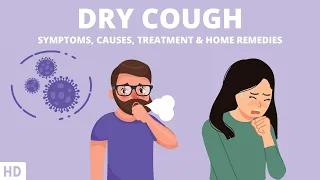 Understanding Dry Cough: Causes, Symptoms, and Treatment Options