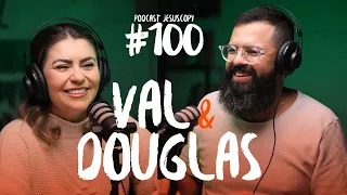 VALÉRIA & DOUGLAS GONÇALVES - Podcast JesusCopy #100