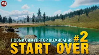 Start Over - Новый симулятор выживания - Прохождение #2 (стрим)
