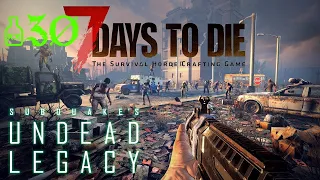 7 Days To Die Undead Legacy #30 Зачистка Медицинской лаборатории