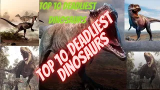 Top 10 Deadliest Dinosaurs| 10 Deadliest Dinosaurs| Top 10 Most Extremely Dangerous Dinosaurs