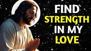 💌Jesus says : 🌈 Find Strength in my Love ✝️|| god's message today💞#godmessage #godsays #jesus