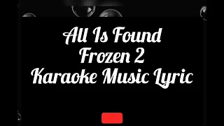 All Is Found - Frozen 2 - Karaoke Music Lyric