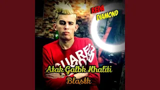 Atak Galbk Khaliti Blastk (feat. Kader Zakzouk)