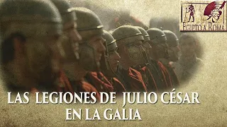 LAS LEGIONES DE JULIO CÉSAR EN LA GALIA