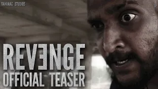REVENGE | Official Teaser | Tanraag Studios
