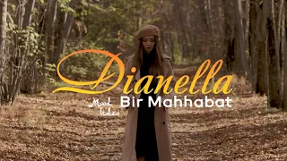 Dianella- Bir Mahabbat ( Mood video) / ARIDAI