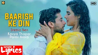 Baarish Ke Din (Lyrics) | Stebin Ben | Kavya Thapar, Paras Arora | New Hindi Song | SuperNkLyrics |