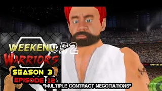 Weekend Warriors - Part 52 - S3 E12 - Multiple Contract Negotiations