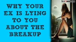 Why Your Ex is Lying To You About The Breakup
