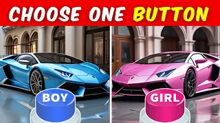 🔥Choose One Button! 🤩 GIRL or BOY Edition 💙❤️#chooseonebutton