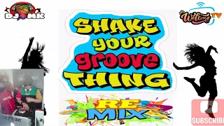 SHAKE YOUR GROOVE THING/Retro Remix #DjMK