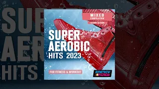 E4F - Super Aerobic Hits For Fitness & Workout 2023 135 Bpm / 32 Count - Fitness & Music 2023
