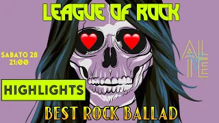 League of Rock: Best Hard Rock Ballad | HIGHLIGHTS