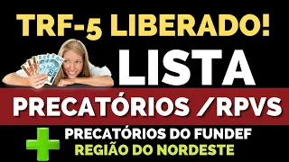 👏👏👏PAGAMENTO PRECATÓRIOS /RPV + PRECATÓRIOS DO FUNDEF LIBERAÇÕES TRF-5 2023.