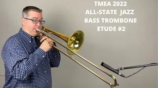 TMEA 2022 All-State Jazz Bass Trombone | Etude #2