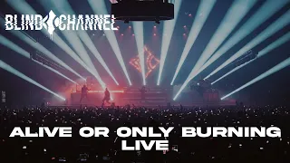 Blind Channel - Alive or Only Burning (LIVE AT HELSINKI)