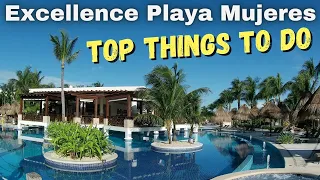 Excellence Playa Mujeres / The Top Things To Do