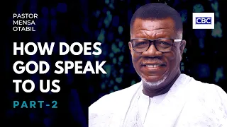 How Does God Speak to Us - Pt.2 || Pastor Mensa Otabil
