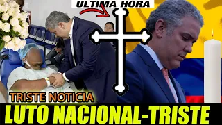 🔴¡ ULTIMA HORA ! HACE UNAS HORAS ! Presidente Duque muy malas noticias LUTO NACIONAL! ALERTA FATAL