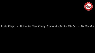 Pink Floyd - Shine On You Crazy Diamond (Parts Vi - Ix) - No Vocals