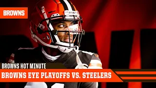 Browns Eye Playoffs vs. Steelers | Browns Hot Minute