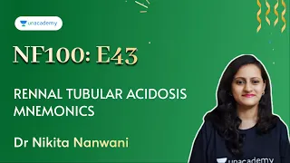 NF100: E38 - Rennal Tubular Acidosis Mnemonics | Dr Nikita Nanwani