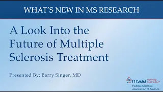 What's New in MS Research: A Look Into the Future of Multiple Sclerosis Treatment - July 2021