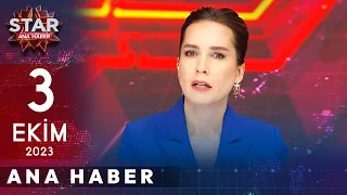 Star Ana Haber | 3 Ekim 2023 Salı