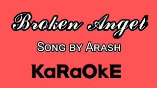 BROKEN ANGEL - KARAOKE Song by Arash