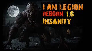 I Am Legion Reborn - 1.6pre - Insanity + Guns update