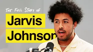 The Full Story of Jarvis Johnson
