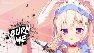 Nightcore - Burn Me | Lyrics