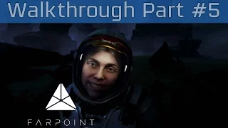 Farpoint - Walkthrough Part #5 [HD 1080P/60FPS]