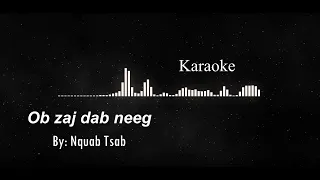 Ob zaj dab neeg - KARAOKE- Nquab Tsab